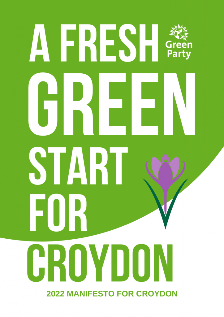 A Fresh Green Start for Croydon. 2022 Manifesto for Croydon. Purple crocus in centre right. Green Party logo to top right.
